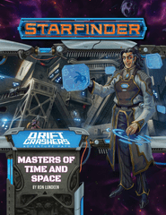 Starfinder Adventure Path #48 - Drift Crashers 3: Masters of Time and Space