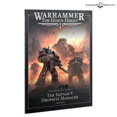 Horus Heresy - Journal Tactica: The Isstvan V Dropsite Massacre – Part One