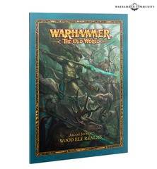 Warhammer The Old World - Arcane Journal: Wood Elf Realms