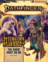 Pathfinder Second Edition Adventure Path: The Show Must Go On (Extinction Curse 1/6)