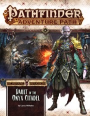 Pathfinder Adventure Path #120 Ironfang Invasion - Vault of the Onyx Citadel