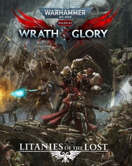 40K Wrath & Glory - Litanies of the Lost