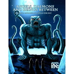 Dungeon Crawl Classics: Angels, Daemons and Beings Between Volume 1 - Patrons and Spells for DCC