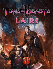 Tome of Beasts II - Lairs