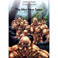 Lamentations of the Flame Princess - The Idea From Space