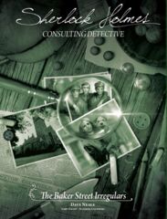 Sherlock Holmes Consulting Detective: Baker Street Irregulars