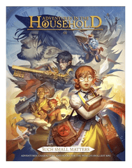 Adventures in the Household RPG: Such Small Matters (5E)