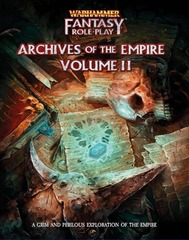 Warhammer Fantasy Roleplay - Archives of the Empire Volume II