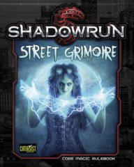 Shadowrun 5E - Street Grimoire - Core Magic Rulebook