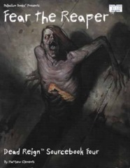 Dead Reign Sourcebook Four: Fear the Reaper