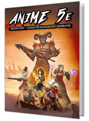 Anime 5E - Origin Story