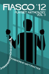 Fiasco '12 Playset Anthology Vol. 3