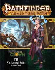 Pathfinder Adventure Path 129: War for the Crown Chapter 6: The Six-Legend Soul