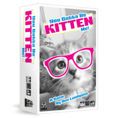 You Gotta Be Kitten Me!