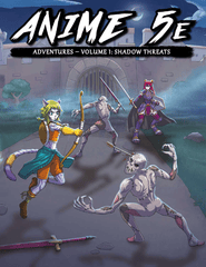 Anime 5E - Adventures Vol. 1 - Shadow Threats