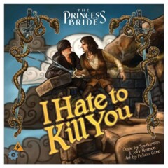 Princess Bride: I Hate to Kill You