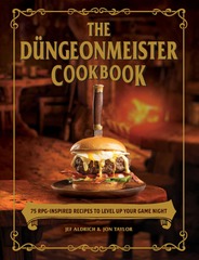 The Dungeonmeister Cookbook: 75 RPG-Inspired Recipes to Level Up Your Game Night (The Ultimate RPG Guide Series)