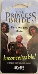 Princess Bride:  Inconceivable - a non-Game for any conceivable situation