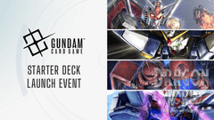 07/13 @ 1:00pm Gundam Starter Deck Launch Event