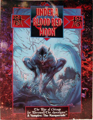 VAMPIRE The MASQUERADE / WEREWOLF The APOCALYPSE UNDER A BLOOD RED MOON WAR CHICAGO © 1993