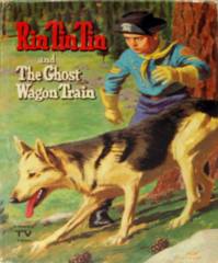 RIN TIN TIN, Ghost Wagon Train Â© 1958 Whitman TV Book