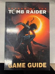 Shadow of the Tomb Raider - Game Guide