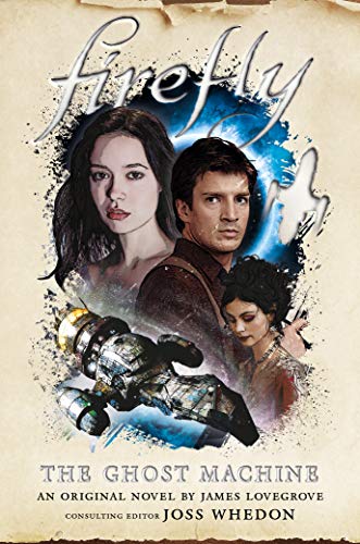Firefly: The Ghost Machine - Novel HC