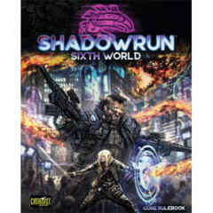 Shadowrun - Sixth World Core Rulebook