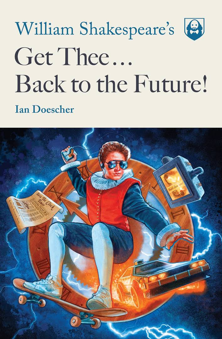 William Shakespeares Get Thee... Back to the Future