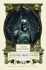 William Shakespeare's The Clone Army Attacketh