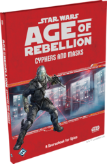 Star Wars: Age of Rebellion - Cyphers and Masks Sourcebook
