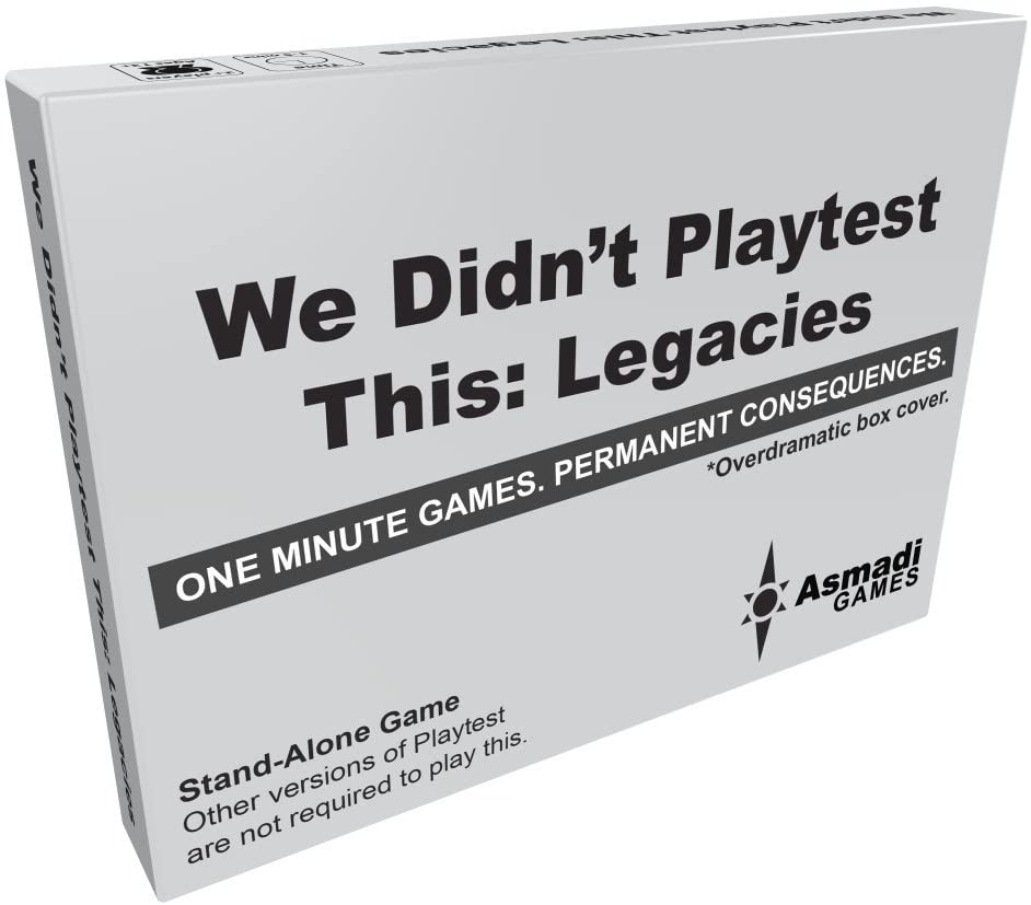 We Didnt Playtest This: Legacies