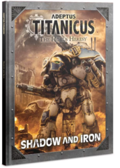 Adeptus Titanicus: Shadow and Iron