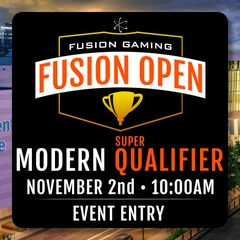 Modern Super Qualifier • Fusion Open - November 2nd - 10:00AM