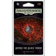 ARKHAM LCG BEFORE THE BLACK THRONE