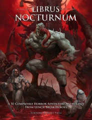 LIBRUS NOCTURNUM - 5E ADVENTURE ANTHOLOGY