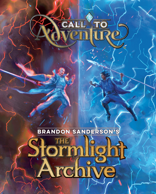 CALL TO ADVENTURE: THE STORMLIGHT ARCHIVE CALL TO ADVENTURE: THE STORMLIGHT ARCHIVE