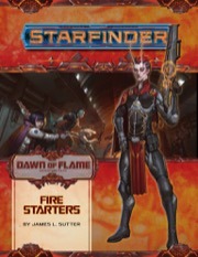 New 7213 Starfinder Adventure Path: Fire Starters (Dawn of Flame 1 of 6)