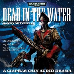 Dead in the Water, A Ciaphas Cain Audio Drama