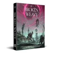 BROKEN WEAVE CORE RULEBOOK (5E)