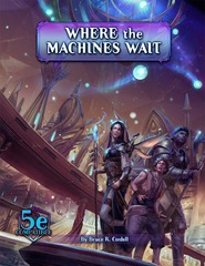 Arcana of the Ancients - Where the Machines Wait