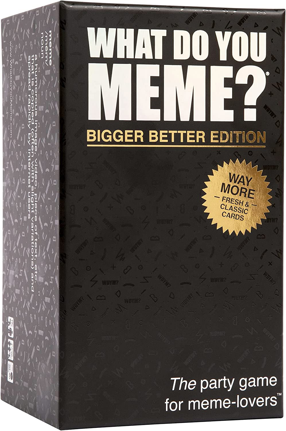What Do You Meme - Bigger Better Edition