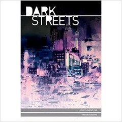 Dark Streets - An Urban Shadows Supplement