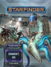 Starfinder - Adventure Path :  Dominions End (The Devastation Ark Part 3 of 3)