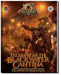 Iron Kingdoms Requiem - Tales from the Blackwater Catina