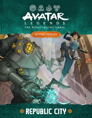 Avatar Legends - The Roleplaying Game - Republic City