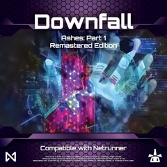 Netrunner - Downfall