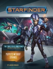 Starfinder: The Threefold Conspiracy : Puppets Without Strings 6 of 6