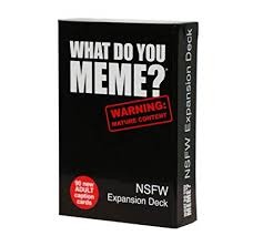 What do you Meme? NSFW Expansion