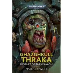 Ghazghkull Thraka Prophet of the Waaagh Hardcover Novel BL2972